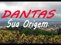 DANTAS  sua origem - DANTAS its origin