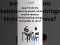 Apart from the security aspect, what are the reasons behind making strings immutable in Java?