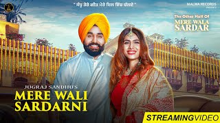 MERE WALI SARDARNI (Streaming Video) Jugraj Sandhu | Neha Malik | Guri | Punjabi Songs 2019