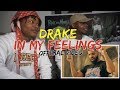 Drake - In My Feelings - REACTION