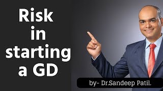 Risks involved in starting  a Group Discussion | GD tips - Part 7 | by Dr Sandeep Patil.