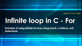 Infinite for loop in C | Loop control statements | continue break exit for infinite loop