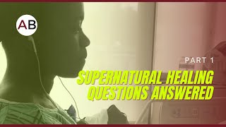 Supernatural Healing Q&A Part 1 | Alicia Bright