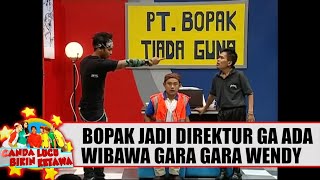 Bopak Jadi Direktur Langsung Ga Ada Wibawanya Gara Gara Ada Wendi  | Canda Lucu Bikin Ketawa