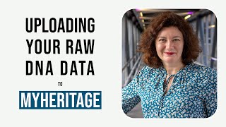 How to upload your raw DNA data to MyHeritage - Professor Turi King