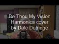 Be Thou My Vision - Harmonica cover by Dale Dutridge