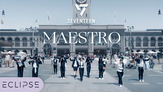 [KPOP IN PUBLIC] Seventeen (세븐틴) - ‘Maestro’ One Take Dance Cover by ECLIPSE, San Francisco