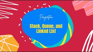 Pengertian Stack, Queue, dan Linked List