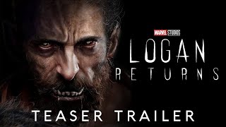 Logan 2: The Return "Teaser Trailer" (2022) Marvel Studio "Hugh Jackman, Ryan Reynolds" Concept