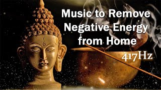 Music to Remove Negative Energy from Home, 417 Hz, Tibetan Singing Bowls, Positive Energy