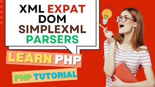 XML EXPAT DOM SIMPLEXML PARSERS | LEARN PHP | PHP TUTORIAL 17 in HINDI