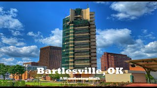 Bartlesville, OK: Wandering Walks of Wonder Slow TV Walking Tour 4K