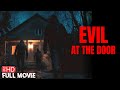 EVIL AT THE DOOR | FULL HOME INVASION HORROR MOVIE | TERROR FILMS