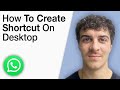 How To Create Whatsapp Web Shortcut on Desktop [2025 Full Guide]
