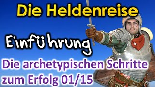 Die Heldenreise - Einführung – Die archetypischen Schritte zum Erfolg 01/15