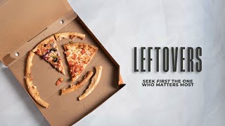 Leftovers Part 1 - Saturday, January 4th 2025 5PM - Joy Church Livestream