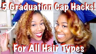 5 Graduation Cap HACKS | ALL Hair Types!