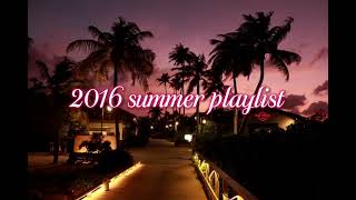 2016 summer vibes playlist pt2