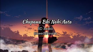 Chupana Bhi Nahi Aata💜🥰| Song by Vinod Rathod|8D Audio| Sung by Stebin Ben🥀| 90's Romantic song 😍😘..