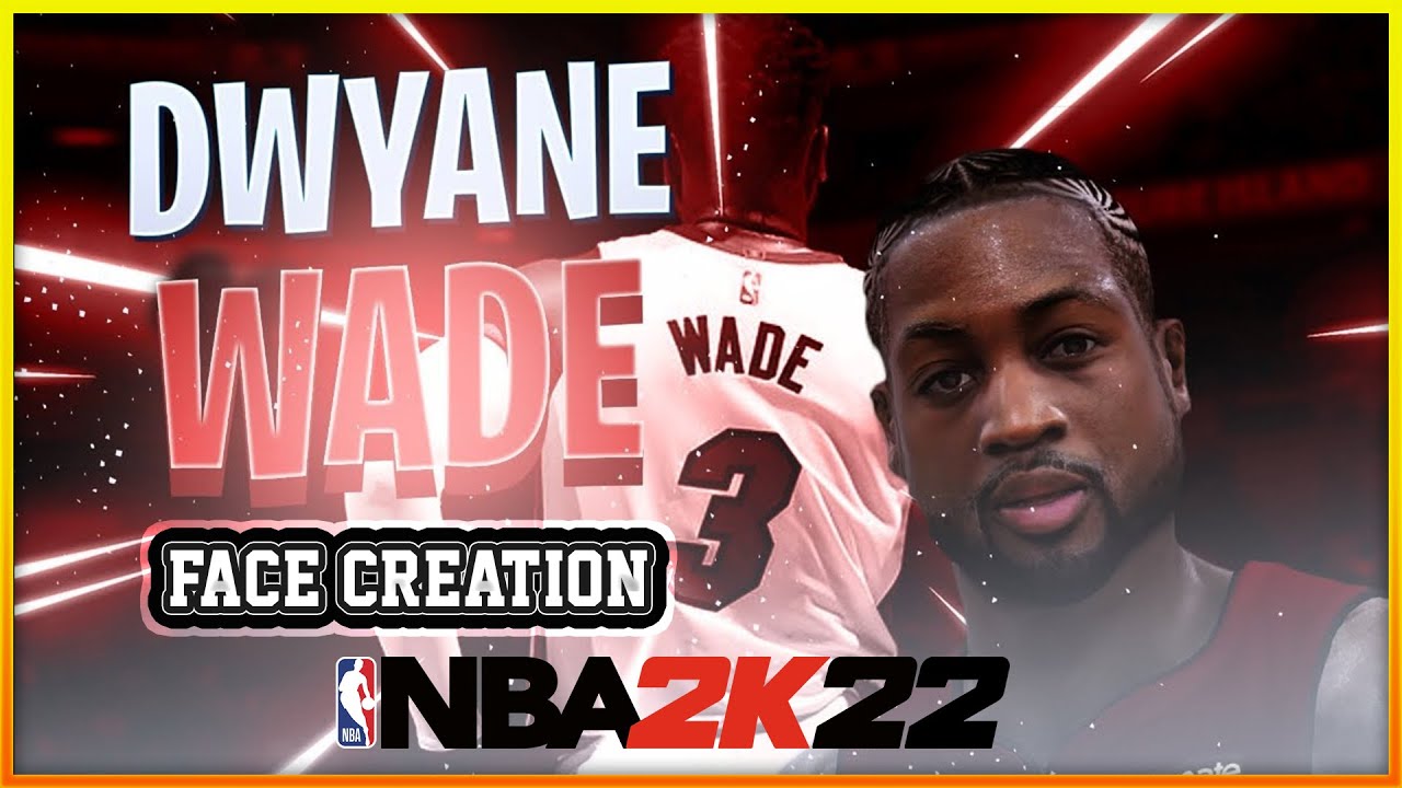 BEST Dwyane Wade Face Creation NBA 2K22 Next Gen - YouTube