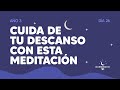 Cuida de tu descanso con esta meditación - Día 26 Año 3 | Durmiendo Podcast