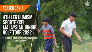 TEASER DAY 1 | 4TH LEG UUMISM SPORTEXCEL MALAYSIAN JUNIOR GOLF TOUR 2022 @ SIGC