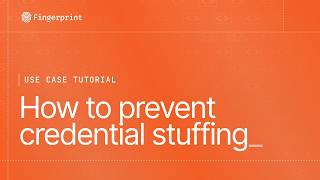 How to Block Credential Stuffing with Fingerprint (Step-by-Step Tutorial)