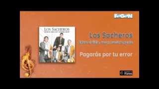 Los Sacheros - Pagarás por tu error