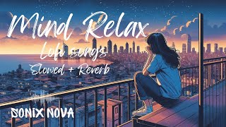 37 Minutes of Mind Relaxing Chill LoFi | Slowed + Reverb | Hindi Vibes by SonixNova