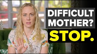 5 Steps to Managing a Difficult Mother