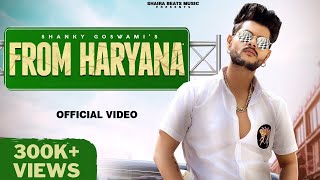 SHANKY GOSWAMI : From Haryana Drill ( Official Video) Vikram Pannu | New Haryanvi Songs 2023