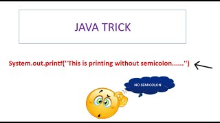 print hello world without semicolon JAVA TRICK
