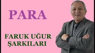 Faruk UĞUR Şarkıları - PARA