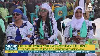 CHAD - DECEMBER 29TH PARLIAMENTARY ELECTIONS : SUPPORT MEETING FOR MPS CANDIDATES IN WALIA