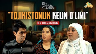 “Tojikistonlik kelin o’limi”... O'tkir Tergov