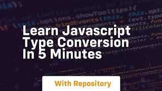 Learn javascript type conversion in 5 minutes