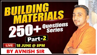 BUILDING MATERIALS 250 + QUESTIONS SERIES PART - 2 | BY AVNISH SIR | AT - 8:00 PM #civil_engineering