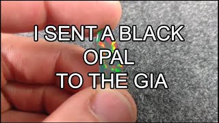 I sent an opal to get evaluated by the GIA