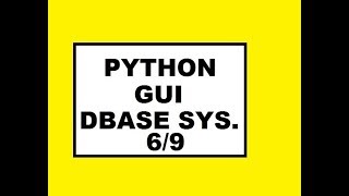 Python GUI Dbase Sys: 6/9
