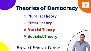 Theories of Democracy - Pluralist Elitist Marxist Socialist theory -  Political Science - Part 5