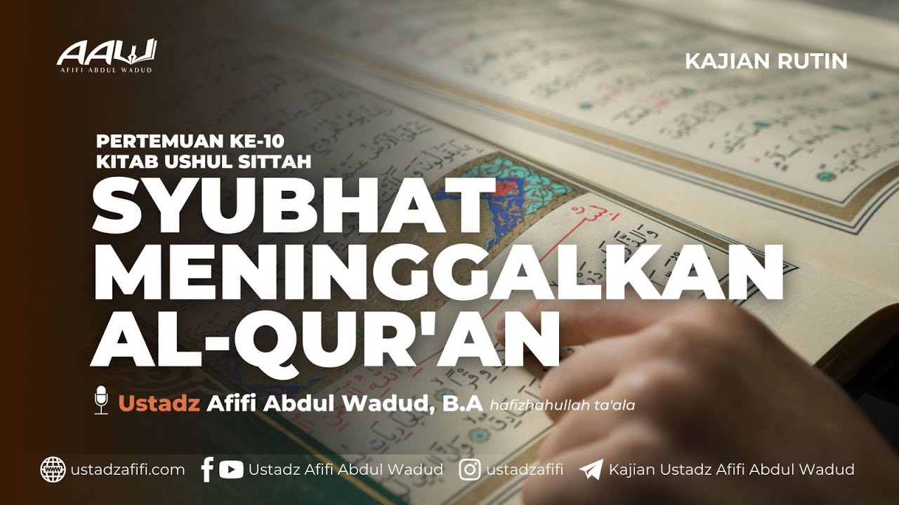 10. SYUBHAT MENINGGALKAN AL-QUR'AN | Ustadz Afifi Abdul Wadud, B.A ...