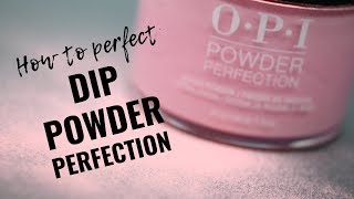 Dip Powder Tutorial - Perfecting OPI Powder Perfection