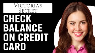 How To Check Balance On Victoria's Secret Credit Card (How Do I Check Victoria's Secret CC Balance?)