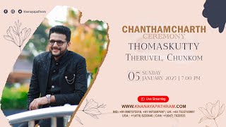 CHANTHAMCHARTH CEREMONY OF THOMASKUTTY THERUVEL | CHUNKOM | 05.01.2025