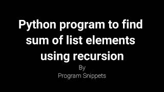 Python Program to find sum of list elements using Recursion
