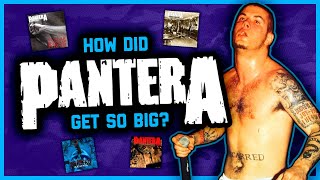 How did PANTERA get so big?