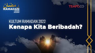 Kenapa Kita Beribadah? | Kultum Ramadhan