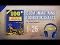 Islom ummatining 100 buyuk shaxsi: 1-25 | Dr. Jihad Turboniy