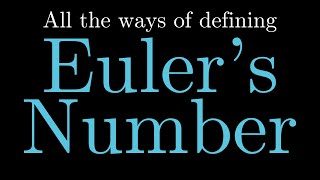 All the Ways of Defining e | Is Euler's Number Geometric? -- Part 1