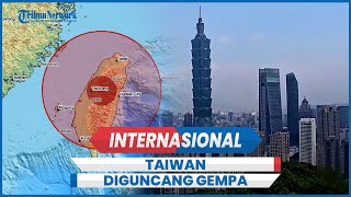 Detik-detik Taiwan Diguncang Gempa M 7,5 Jepang Keluarkan Peringatan Tsunami